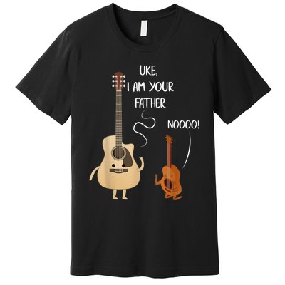 Uke I Am Your Father Guitar Ukulele Music Hilarious Gift Premium T-Shirt