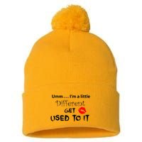 Umm I’M A Little Different Get Used Pom Pom 12in Knit Beanie