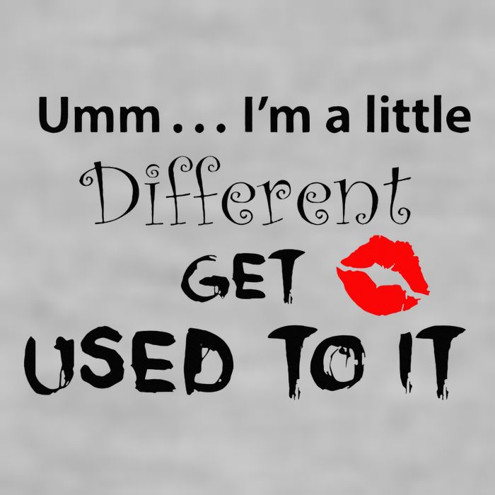 Umm I’M A Little Different Get Used Ladies PosiCharge Tri-Blend Wicking Tank