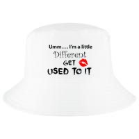 Umm I’M A Little Different Get Used Cool Comfort Performance Bucket Hat