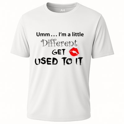 Umm I’M A Little Different Get Used Performance Shirt