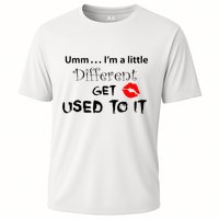 Umm I’M A Little Different Get Used Performance Shirt
