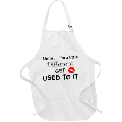 Umm I’M A Little Different Get Used Apron