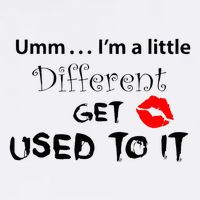 Umm I’M A Little Different Get Used T-Shirt