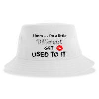 Umm I’M A Little Different Get Used Sustainable Bucket Hat
