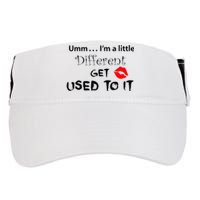 Umm I’M A Little Different Get Used Adult Drive Performance Visor