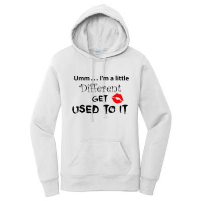 Umm I’M A Little Different Get Used Women's Pullover Hoodie