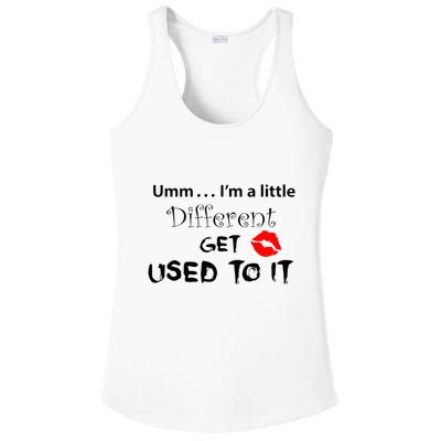 Umm I’M A Little Different Get Used Ladies PosiCharge Competitor Racerback Tank