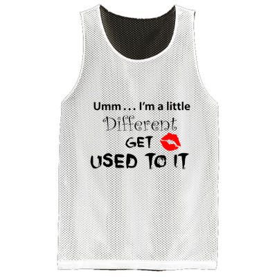 Umm I’M A Little Different Get Used Mesh Reversible Basketball Jersey Tank