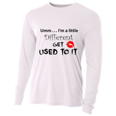 Umm I’M A Little Different Get Used Cooling Performance Long Sleeve Crew