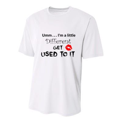 Umm I’M A Little Different Get Used Youth Performance Sprint T-Shirt