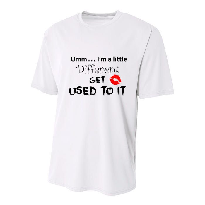 Umm I’M A Little Different Get Used Youth Performance Sprint T-Shirt