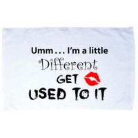 Umm I’M A Little Different Get Used Microfiber Hand Towel