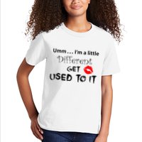 Umm I’M A Little Different Get Used Kids T-Shirt