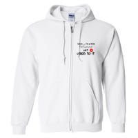 Umm I’M A Little Different Get Used Full Zip Hoodie