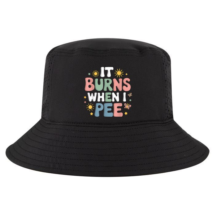 Uti It Burns When I Pee Funny Get Well Soon Gift Cool Comfort Performance Bucket Hat