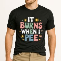 Uti It Burns When I Pee Funny Get Well Soon Gift Performance Shirt