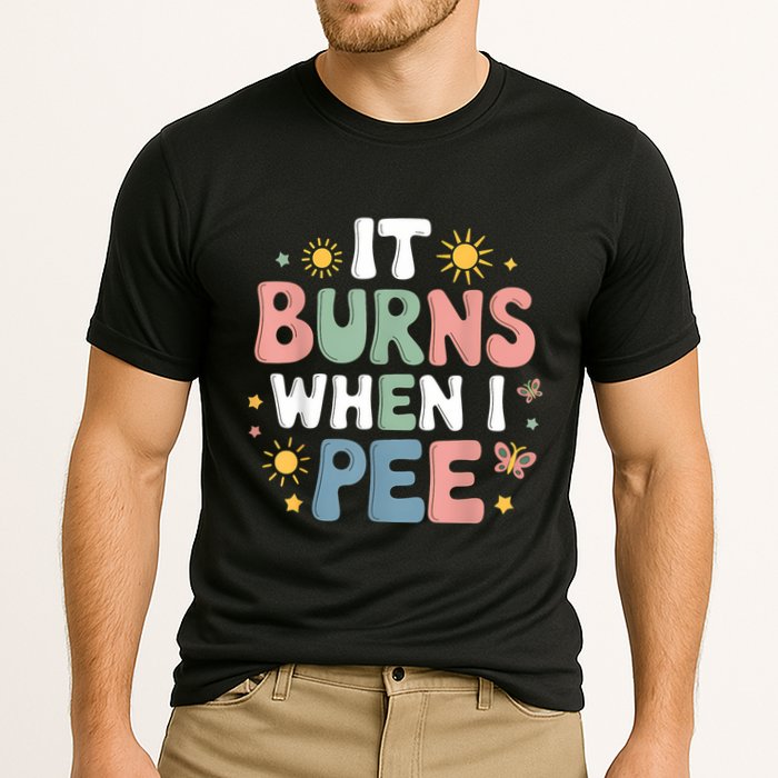 Uti It Burns When I Pee Funny Get Well Soon Gift Performance Shirt