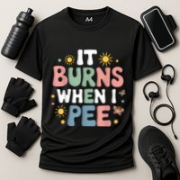 Uti It Burns When I Pee Funny Get Well Soon Gift Performance Shirt