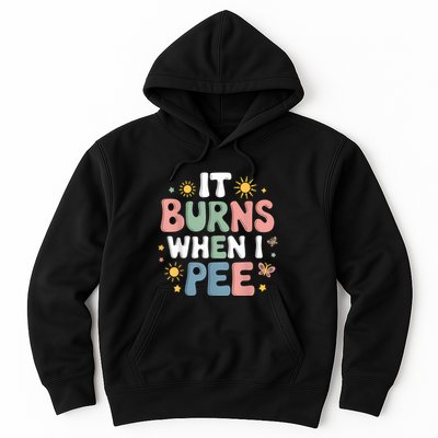 Uti It Burns When I Pee Funny Get Well Soon Gift Hoodie