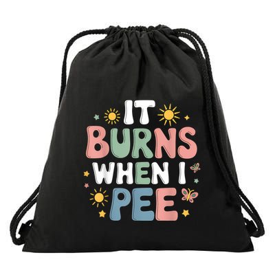 Uti It Burns When I Pee Funny Get Well Soon Gift Drawstring Bag