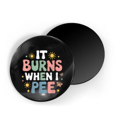 Uti It Burns When I Pee Funny Get Well Soon Gift Magnet