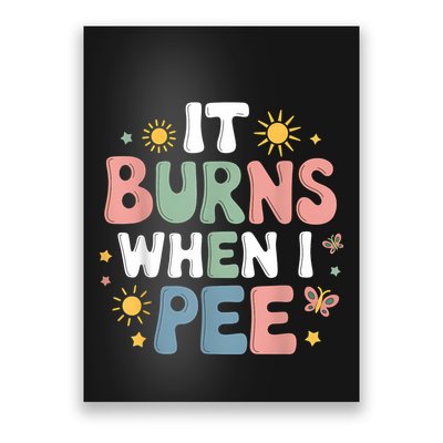 Uti It Burns When I Pee Funny Get Well Soon Gift Poster