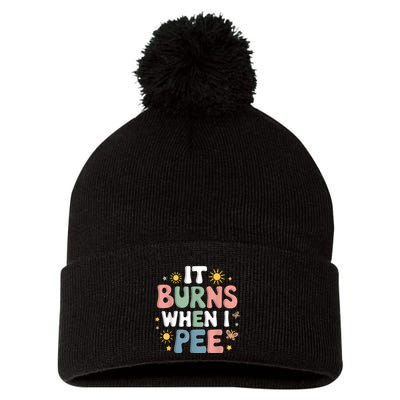 Uti It Burns When I Pee Funny Get Well Soon Gift Pom Pom 12in Knit Beanie
