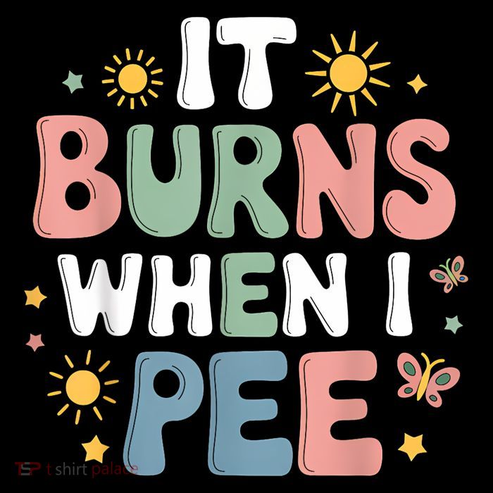 Uti It Burns When I Pee Funny Get Well Soon Gift Baby Bodysuit