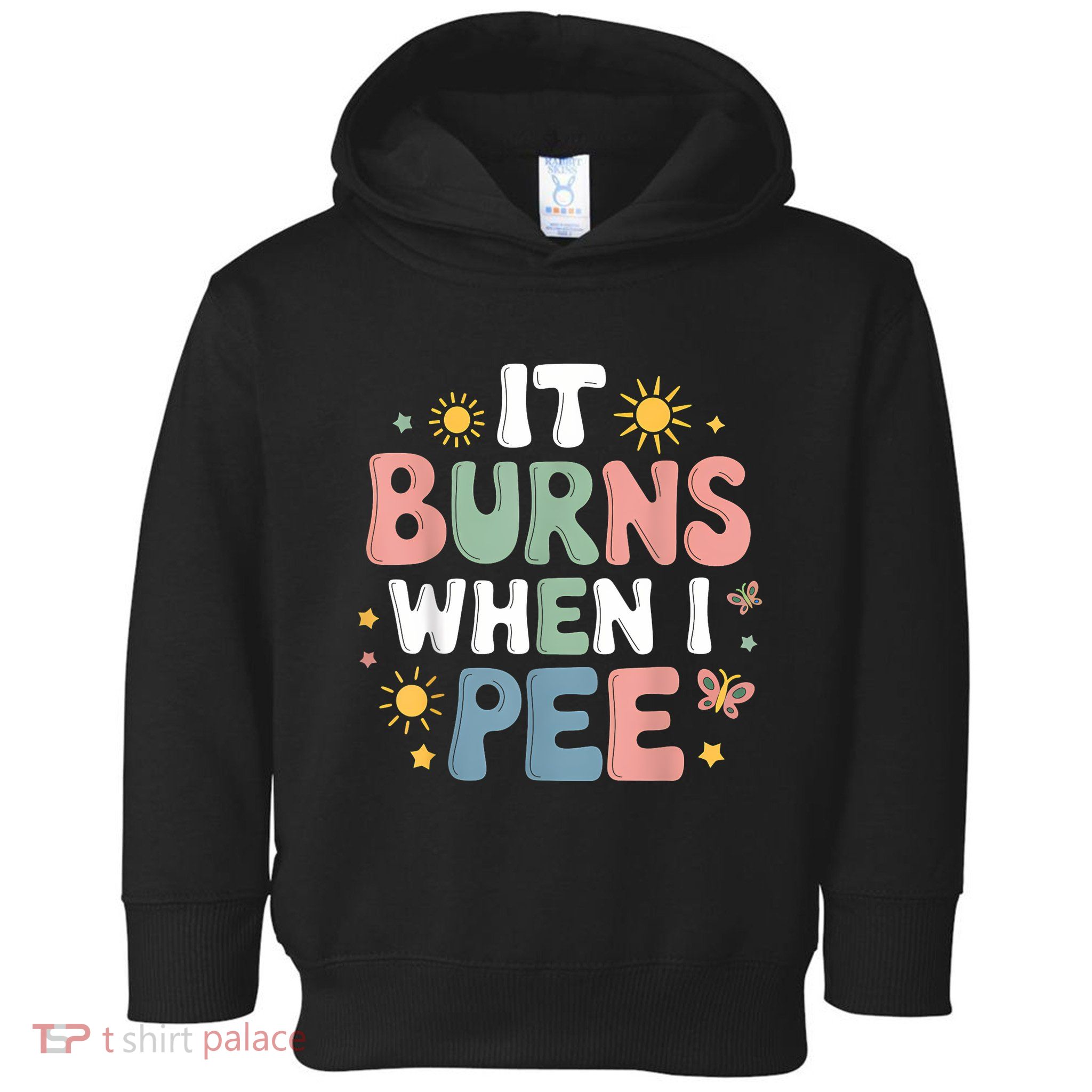 Uti It Burns When I Pee Funny Get Well Soon Gift Toddler Hoodie