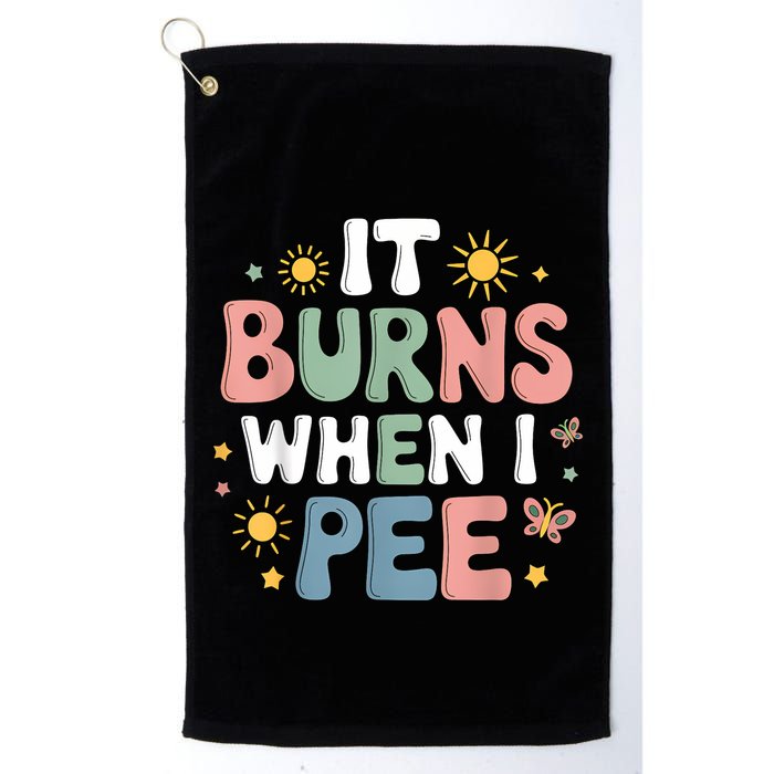 Uti It Burns When I Pee Funny Get Well Soon Gift Golf Towel