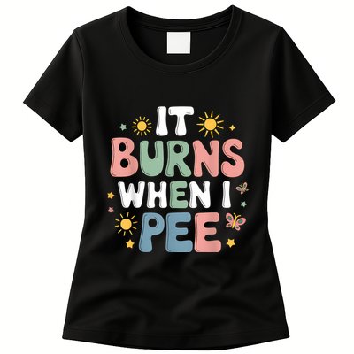 Uti It Burns When I Pee Funny Get Well Soon Gift Womens T-Shirt