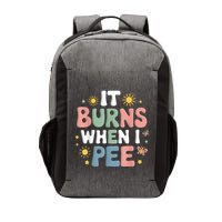 Uti It Burns When I Pee Funny Get Well Soon Gift Vector Backpack