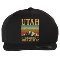 Utah Is Calling And I Must Go Wool Snapback Cap