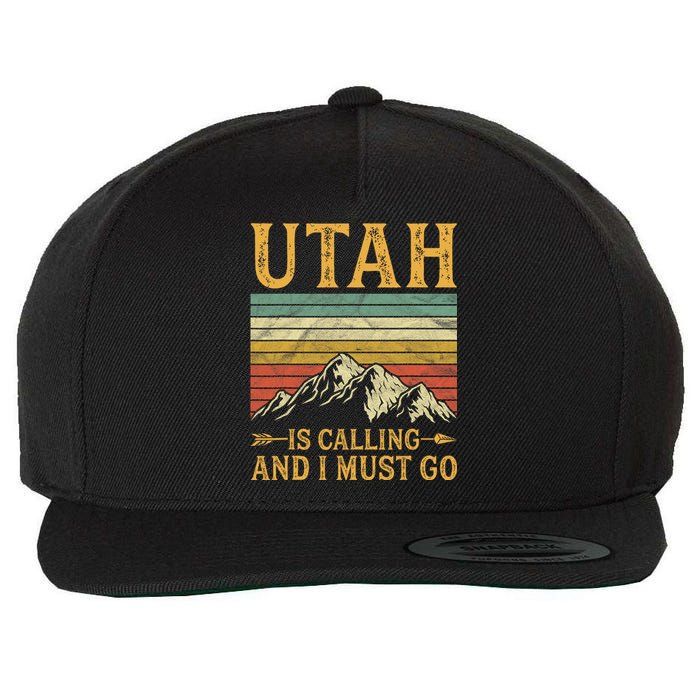 Utah Is Calling And I Must Go Wool Snapback Cap