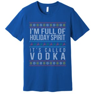 Ugly Ing Christmas Design Funny Vodka Holiday Party Great Gift Premium T-Shirt