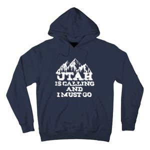 Utah Is Calling And I Must Go Mountains Tall Hoodie