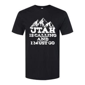 Utah Is Calling And I Must Go Mountains Softstyle CVC T-Shirt