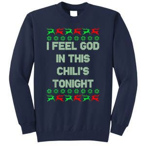 Ugly I Feel God In This Chili’s Tonight Merry Christmas 2022 Tall Sweatshirt