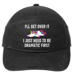 Unicorn ILl Get Over It I Just Need To Be Dramatic First 7-Panel Snapback Hat