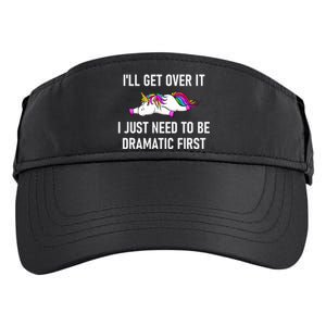 Unicorn ILl Get Over It I Just Need To Be Dramatic First Adult Drive Performance Visor