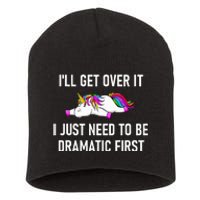 Unicorn ILl Get Over It I Just Need To Be Dramatic First Short Acrylic Beanie