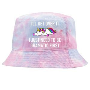 Unicorn ILl Get Over It I Just Need To Be Dramatic First Tie-Dyed Bucket Hat