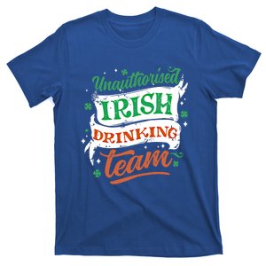 Unauthorised Irish Ing Team Cool Gift St Patrick's Day Design Funny Gift T-Shirt