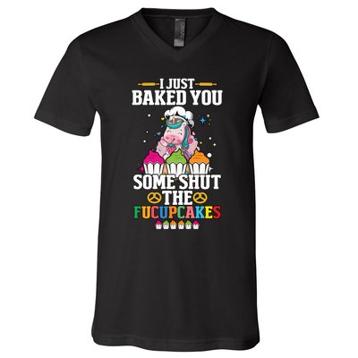 Unicorn I Just Baked You Some Shut The Fucupcakes V-Neck T-Shirt