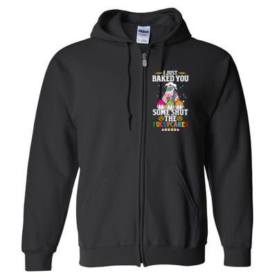 Unicorn I Just Baked You Some Shut The Fucupcakes Full Zip Hoodie