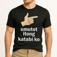 Umutot Itong Katabi Ko Funny Filipino Pinoy Philippines Performance Shirt