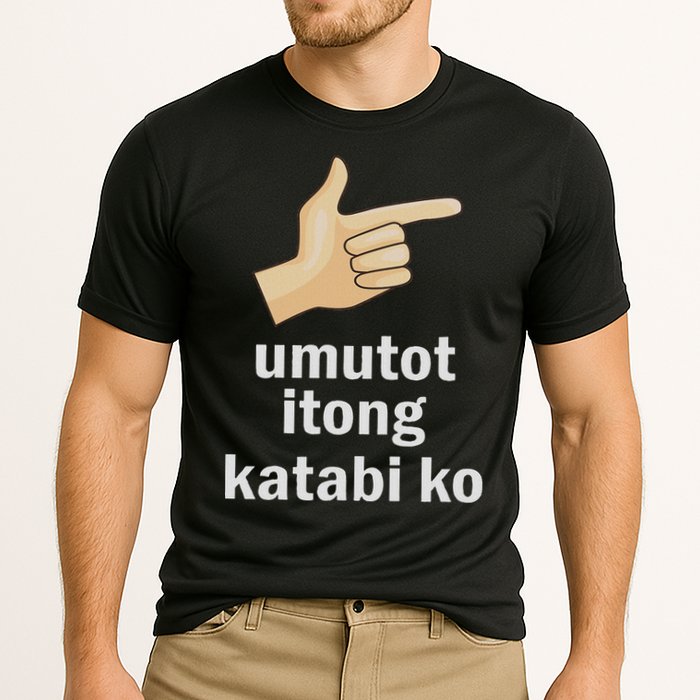 Umutot Itong Katabi Ko Funny Filipino Pinoy Philippines Performance Shirt