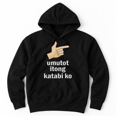 Umutot Itong Katabi Ko Funny Filipino Pinoy Philippines Hoodie