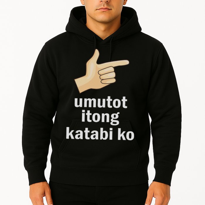 Umutot Itong Katabi Ko Funny Filipino Pinoy Philippines Hoodie